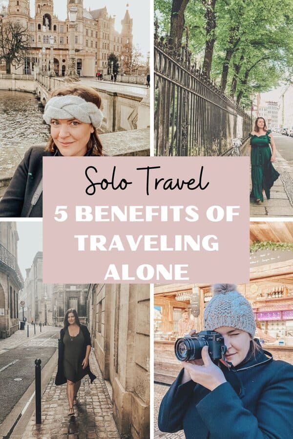 Collage of a solo female traveler featuring four images: posing in front of Schwerin Castle, walking in Berlin, strolling through a cobblestone street, and photographing the city, with a bold text header 'Solo Travel - 5 Benefits of Traveling Alone'